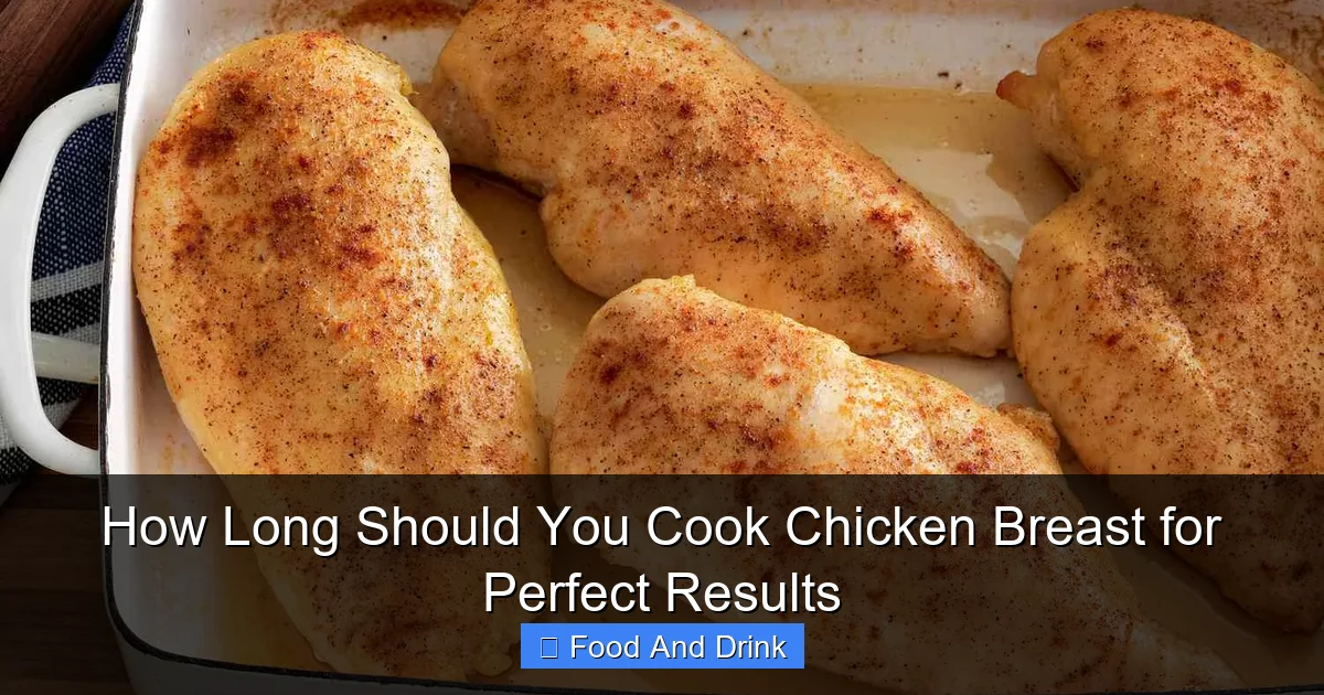 How Long Should You Cook Chicken Breast for Perfect Results