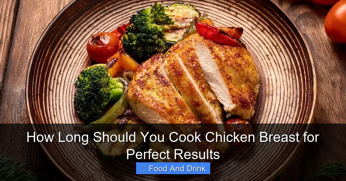 How Long Should You Cook Chicken Breast for Perfect Results