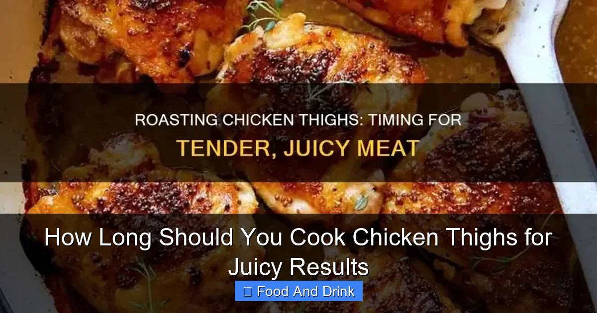 How Long Should You Cook Chicken Thighs for Juicy Results