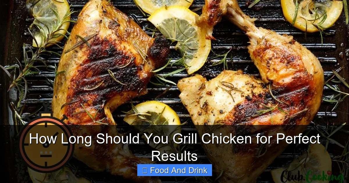 How Long Should You Grill Chicken for Perfect Results