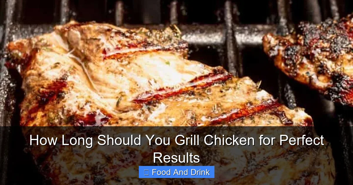 How Long Should You Grill Chicken for Perfect Results