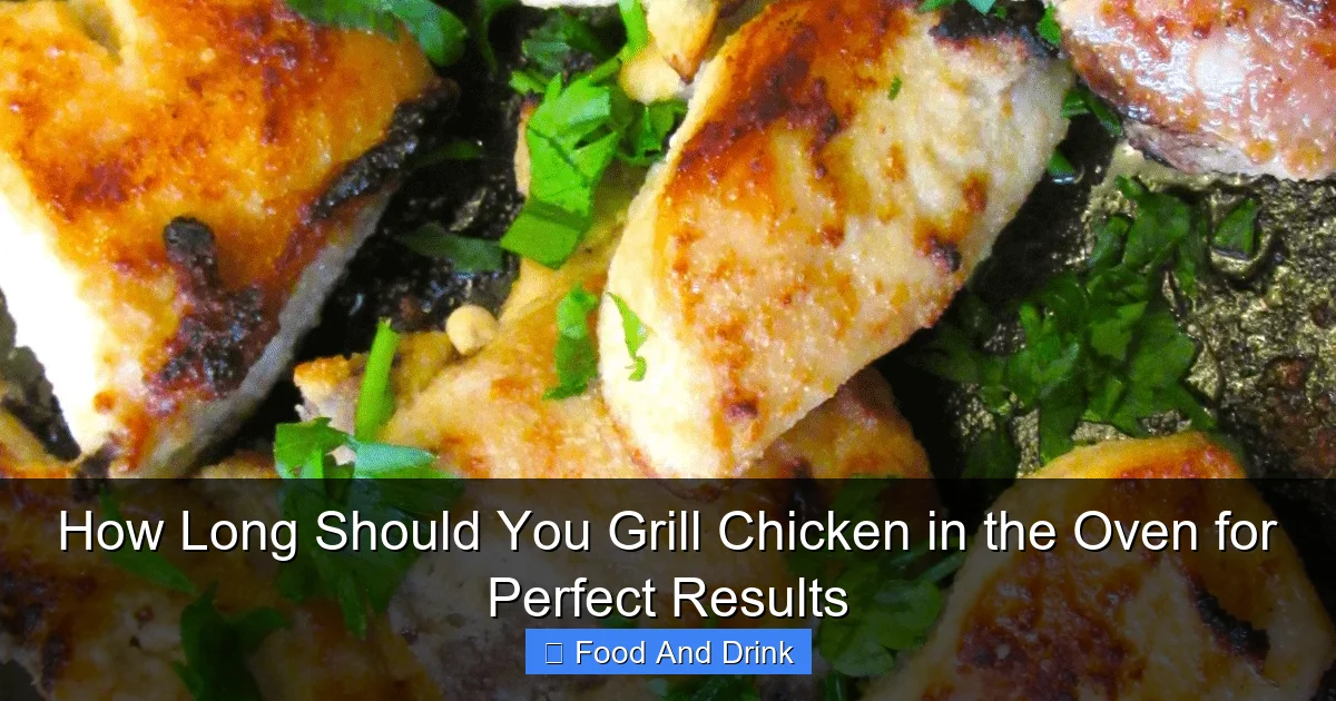 How Long Should You Grill Chicken in the Oven for Perfect Results