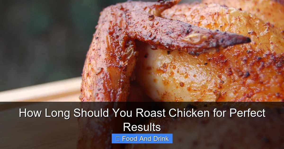 How Long Should You Roast Chicken for Perfect Results