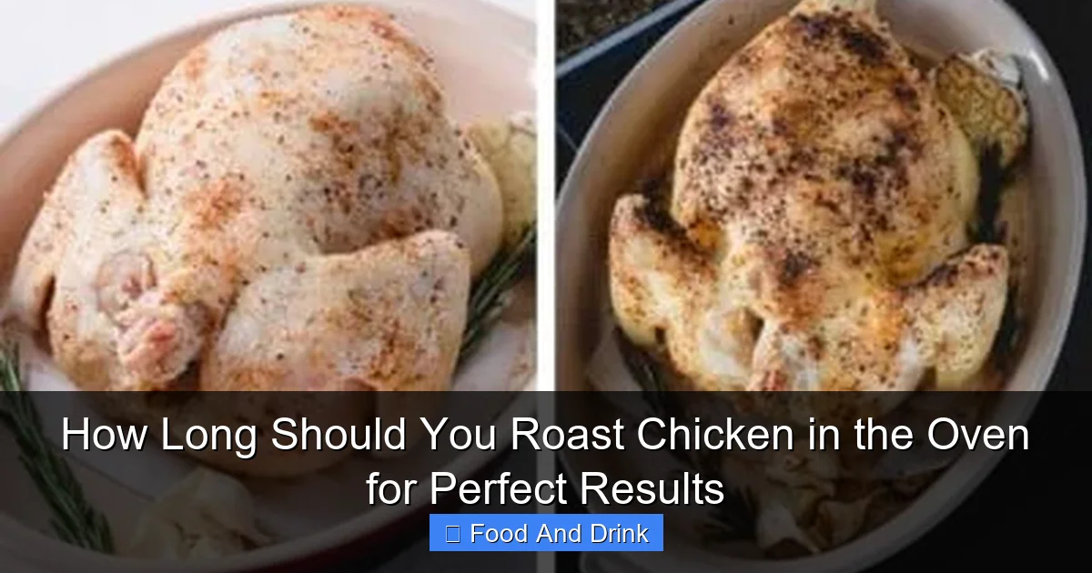 How Long Should You Roast Chicken in the Oven for Perfect Results