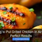 How Long to Put Grilled Chicken in Air Fryer for Perfect Results