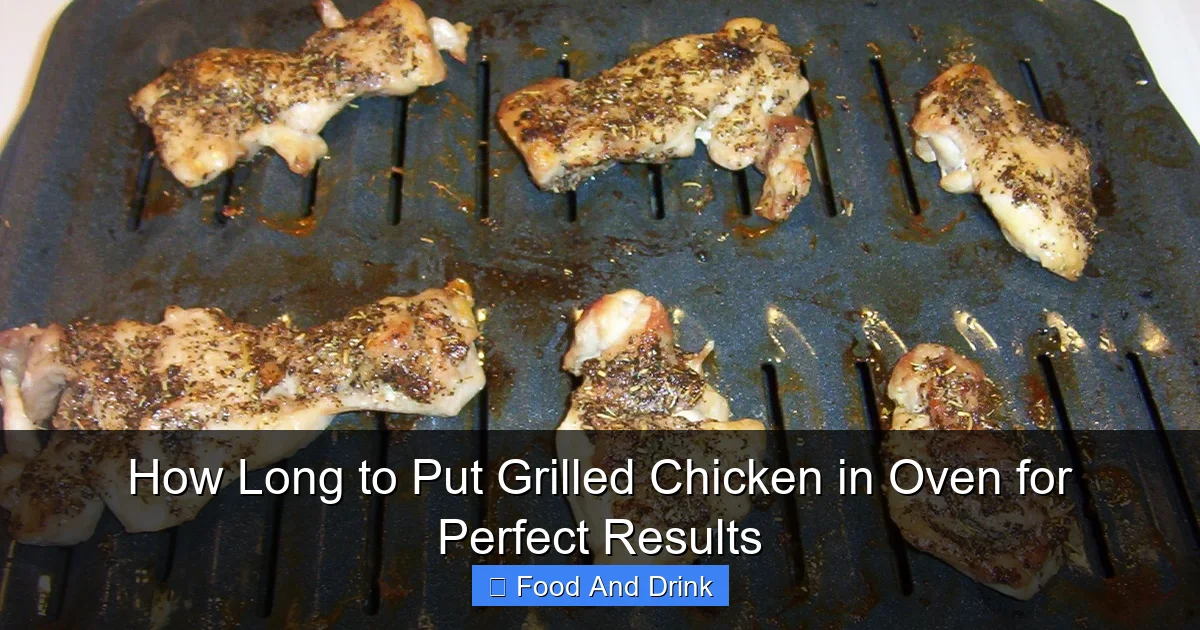 How Long to Put Grilled Chicken in Oven for Perfect Results | Luna's ...
