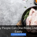 How Many People Can One Roast Chicken Feed Easily