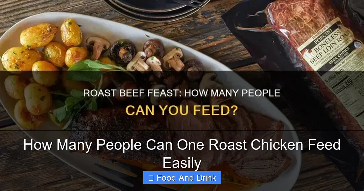 How Many People Can One Roast Chicken Feed Easily