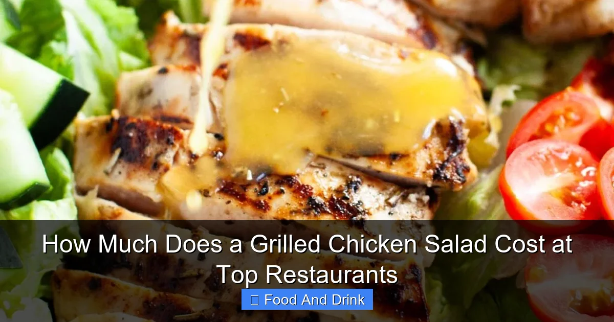 How Much Does a Grilled Chicken Salad Cost at Top Restaurants