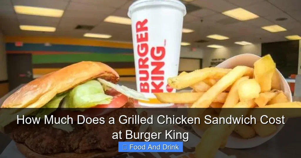 How Much Does a Grilled Chicken Sandwich Cost at Burger King