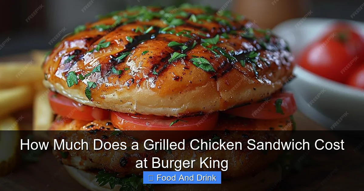 How Much Does a Grilled Chicken Sandwich Cost at Burger King