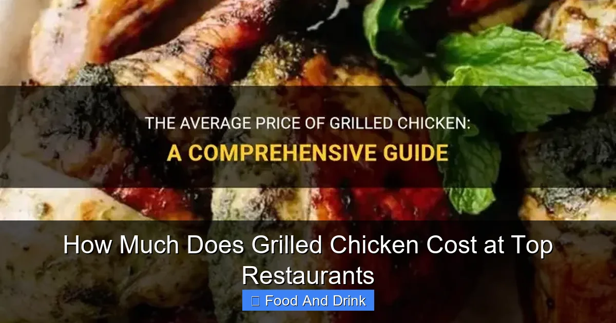 How Much Does Grilled Chicken Cost at Top Restaurants | Luna's Kitchen Tips