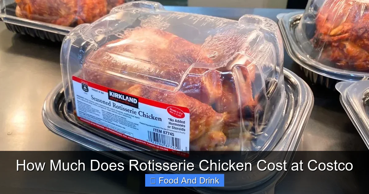 How Much Does Rotisserie Chicken Cost at Costco