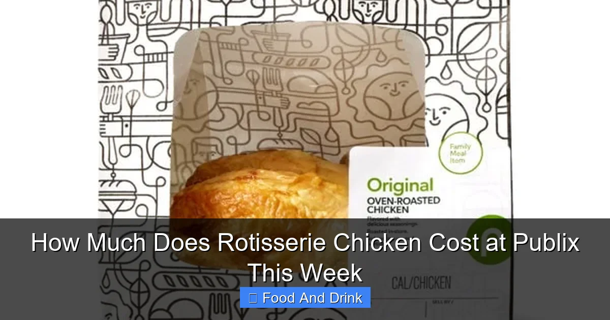 How Much Does Rotisserie Chicken Cost at Publix This Week