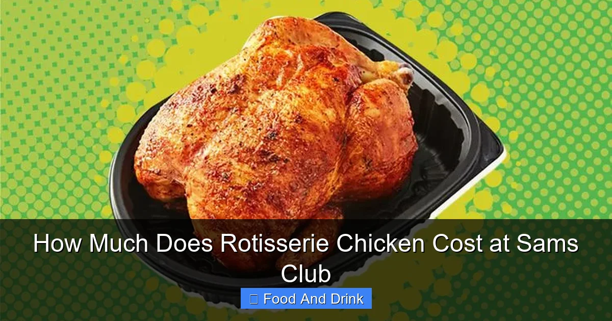 How Much Does Rotisserie Chicken Cost at Sams Club