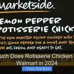 How Much Does Rotisserie Chicken Cost at Walmart in 2024