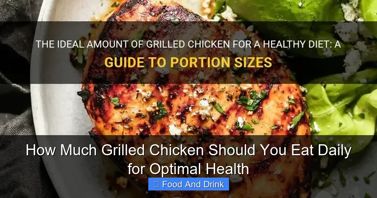 How Much Grilled Chicken Should You Eat Daily for Optimal Health