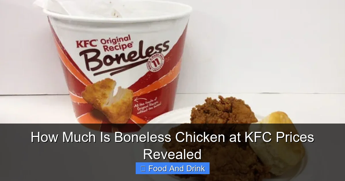 How Much Is Boneless Chicken at KFC Prices Revealed