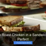 How Much Roast Chicken in a Sandwich Makes It Perfect