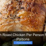 How Much Roast Chicken Per Person for Perfect Portions