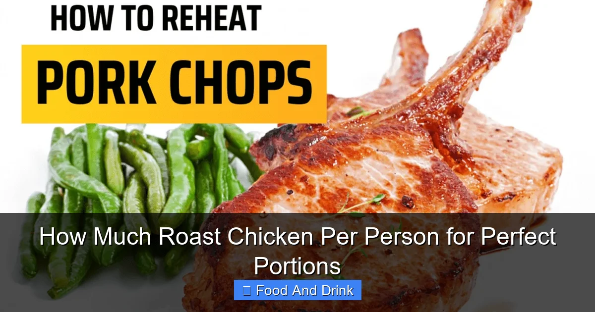 How Much Roast Chicken Per Person for Perfect Portions