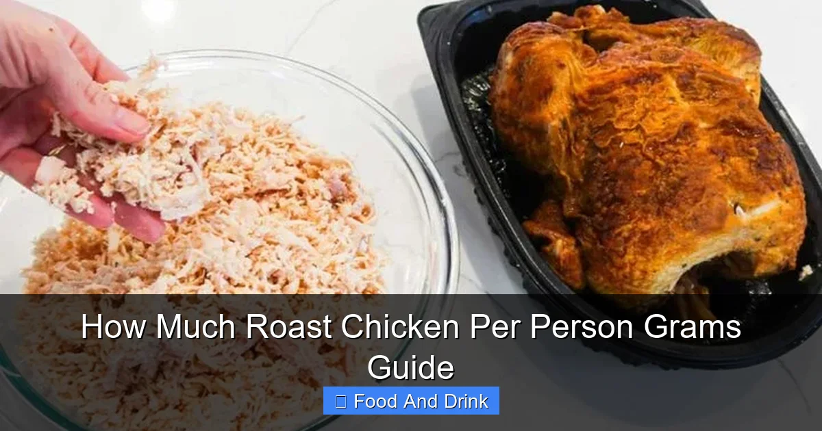How Much Roast Chicken Per Person Grams Guide