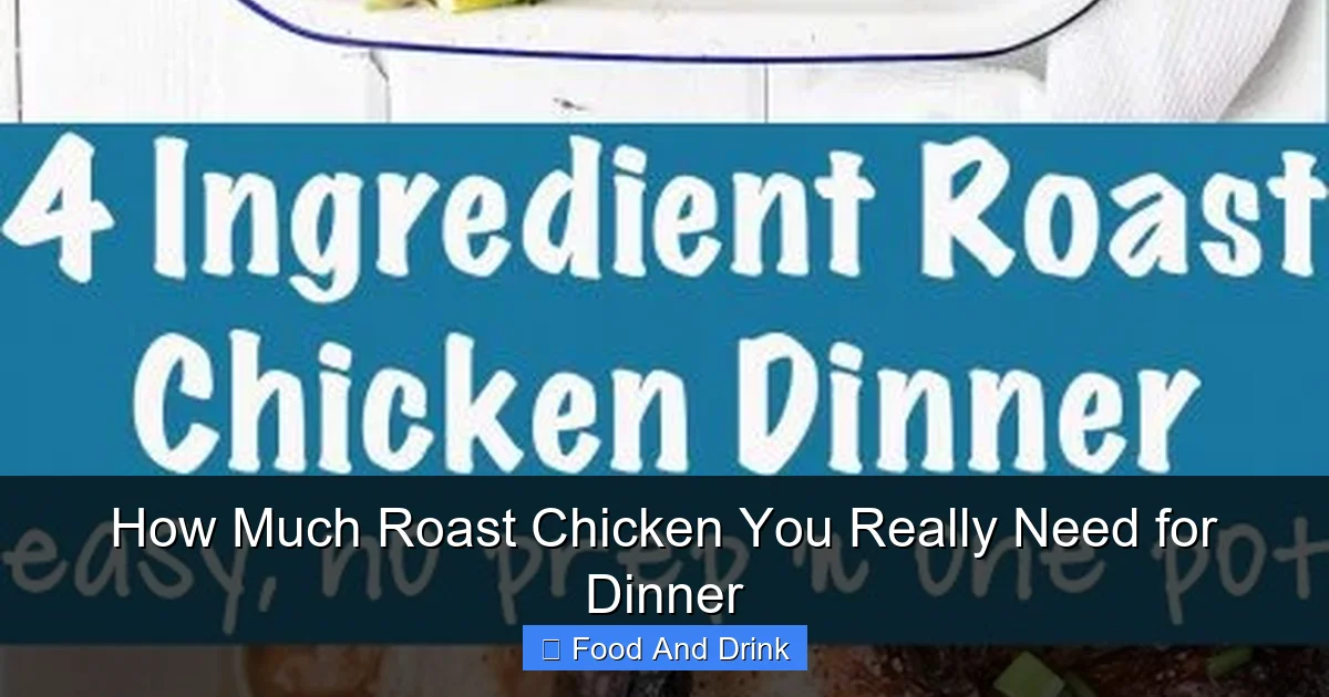How Much Roast Chicken You Really Need for Dinner