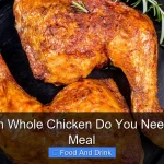 How Much Whole Chicken Do You Need for Your Meal