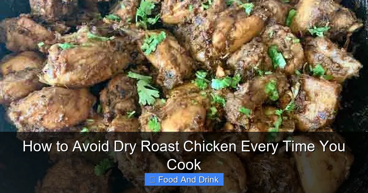 How to Avoid Dry Roast Chicken Every Time You Cook