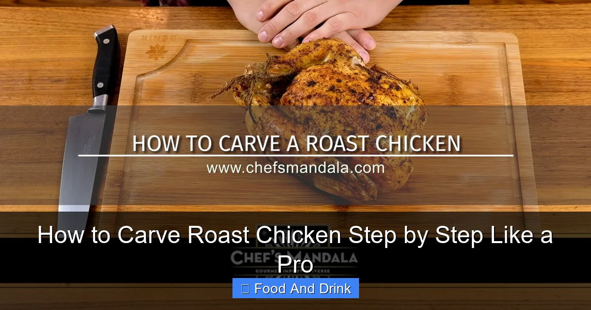 How to Carve Roast Chicken Step by Step Like a Pro