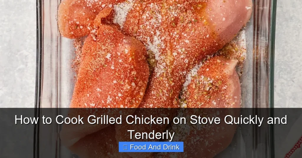How to Cook Grilled Chicken on Stove Quickly and Tenderly