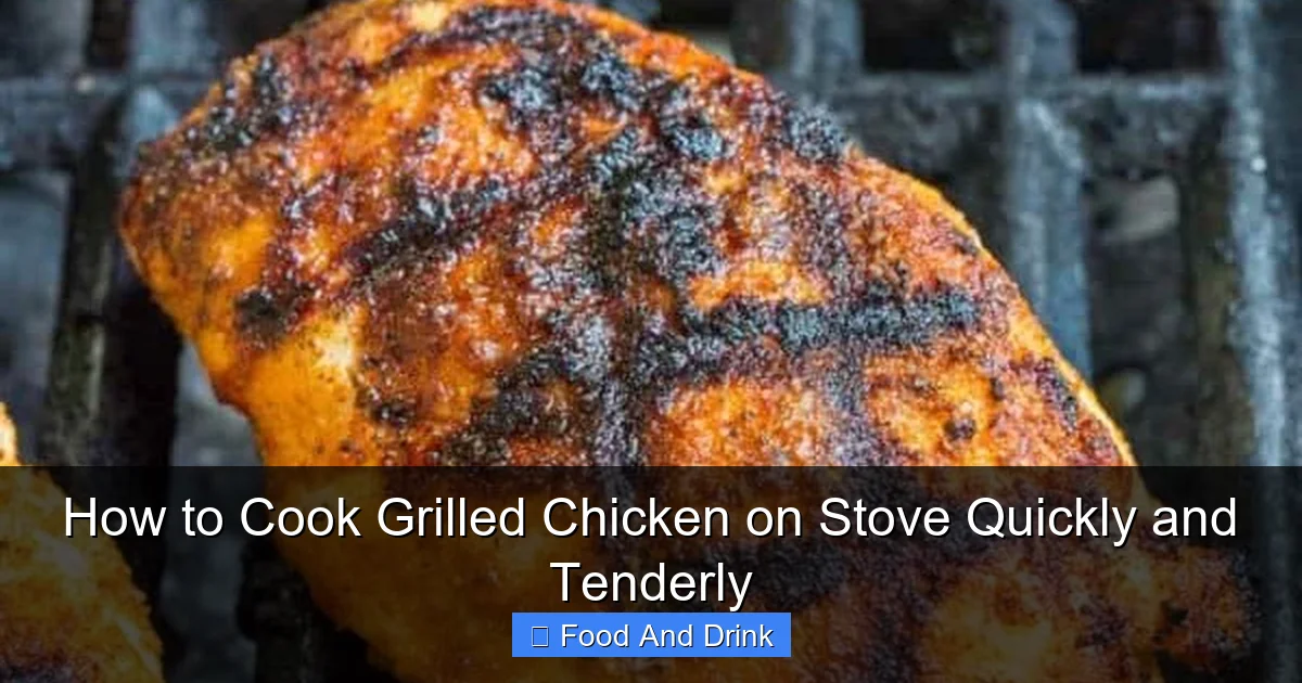 How to Cook Grilled Chicken on Stove Quickly and Tenderly