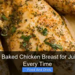 How to Fix Baked Chicken Breast for Juicy Results Every Time