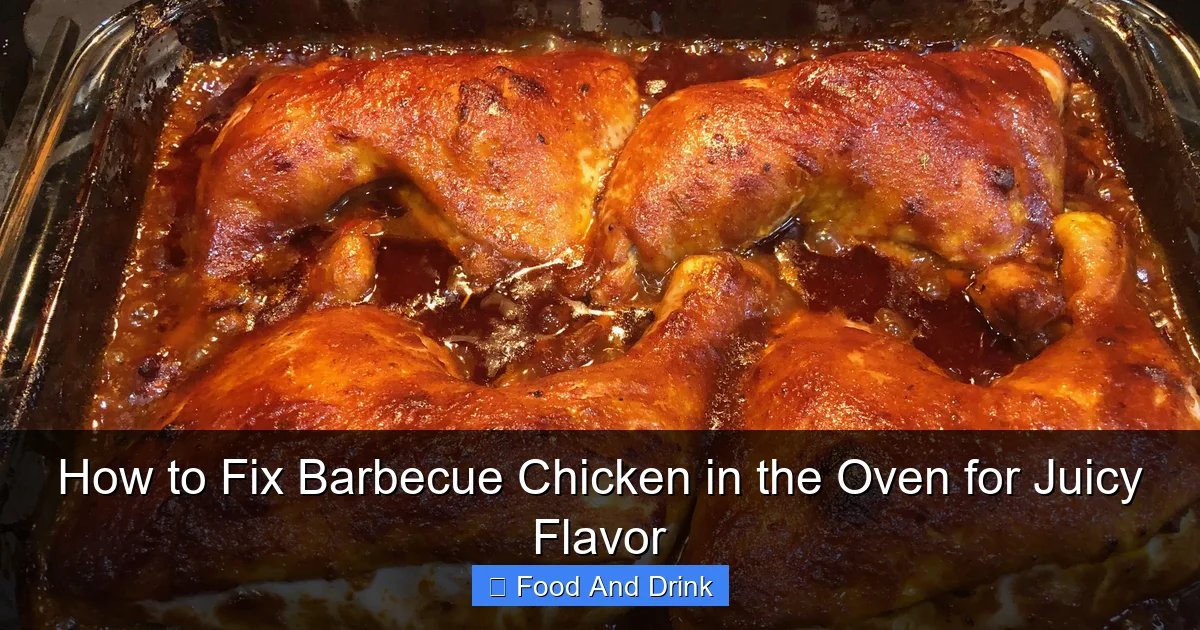How to Fix Barbecue Chicken in the Oven for Juicy Flavor