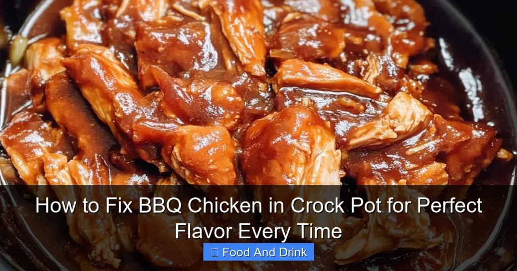 How to Fix BBQ Chicken in Crock Pot for Perfect Flavor Every Time