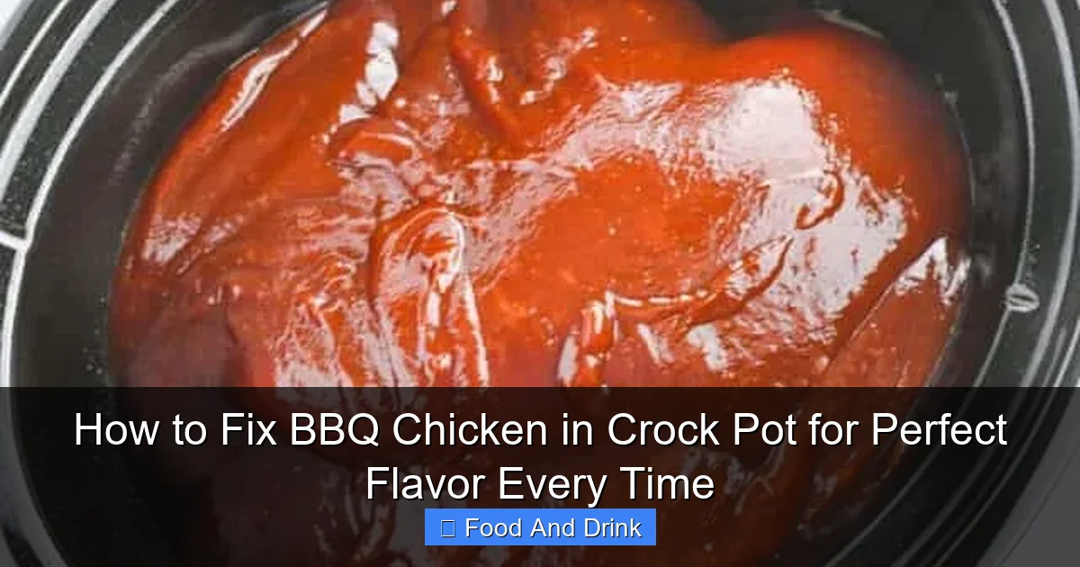 How to Fix BBQ Chicken in Crock Pot for Perfect Flavor Every Time