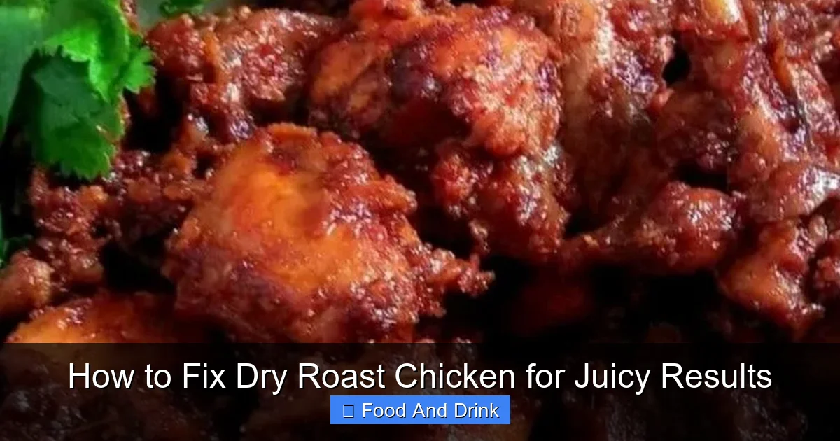 How to Fix Dry Roast Chicken for Juicy Results