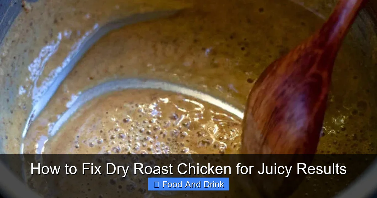 How to Fix Dry Roast Chicken for Juicy Results