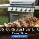 How to Fix Grilled Chicken Breast for Juicy Flavor Every Time