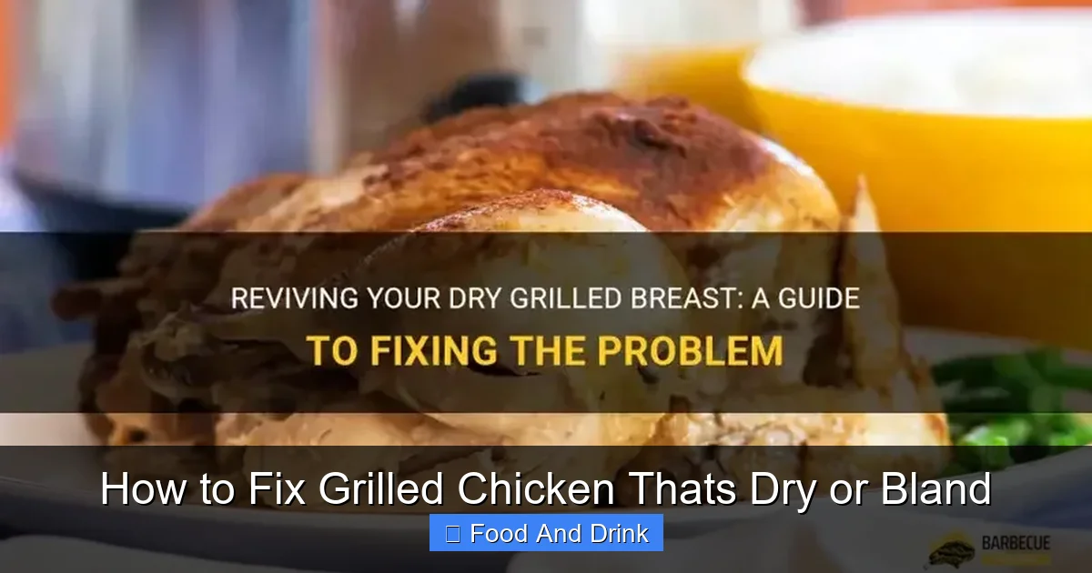 How to Fix Grilled Chicken Thats Dry or Bland