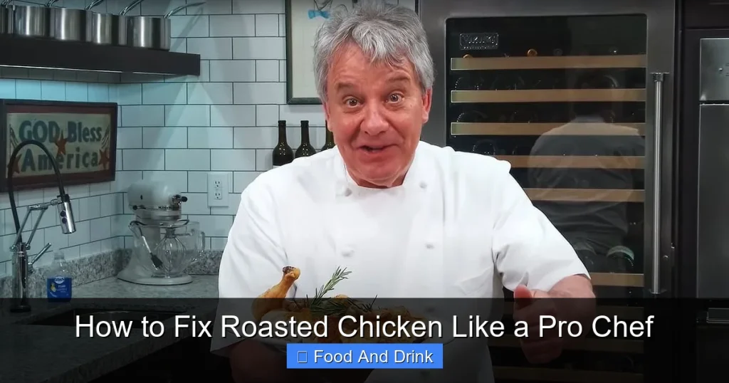 How to Fix Roasted Chicken Like a Pro Chef