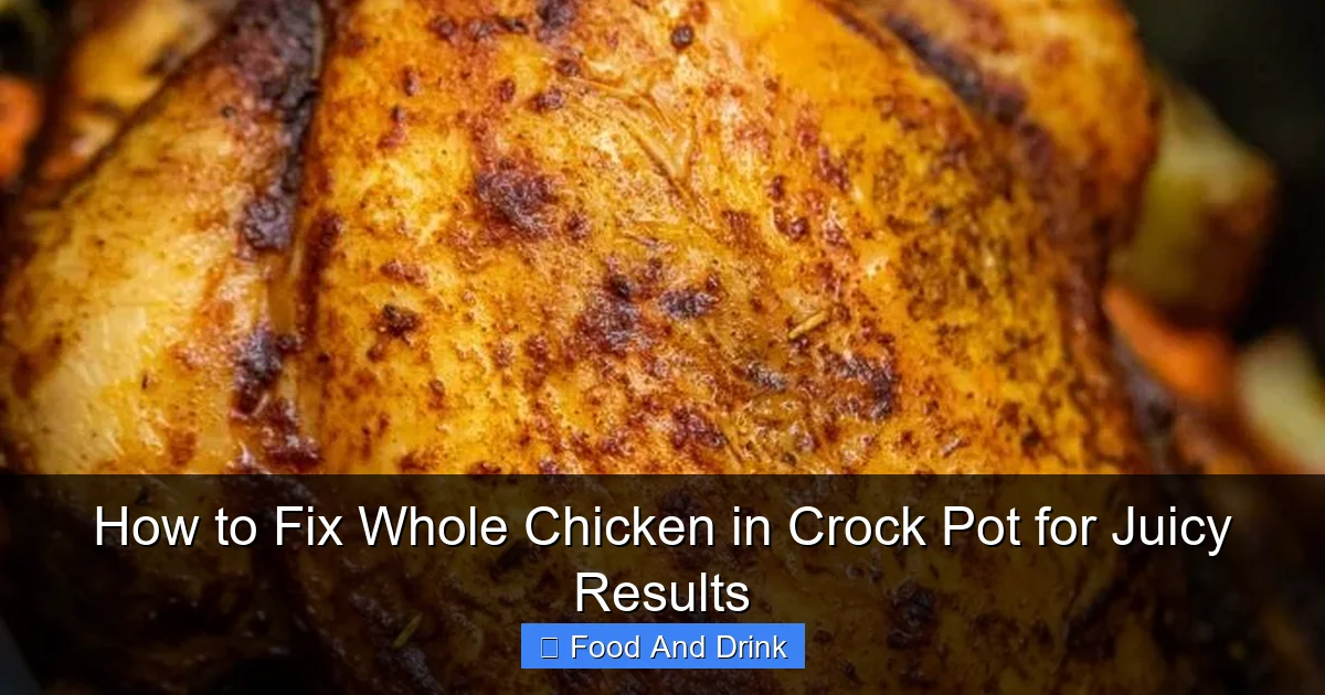 How to Fix Whole Chicken in Crock Pot for Juicy Results