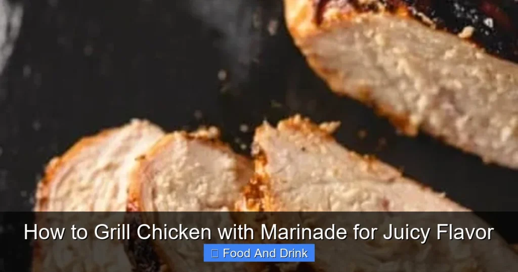 How to Grill Chicken with Marinade for Juicy Flavor