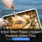 How to Know When Roast Chicken Is Done Perfectly Every Time