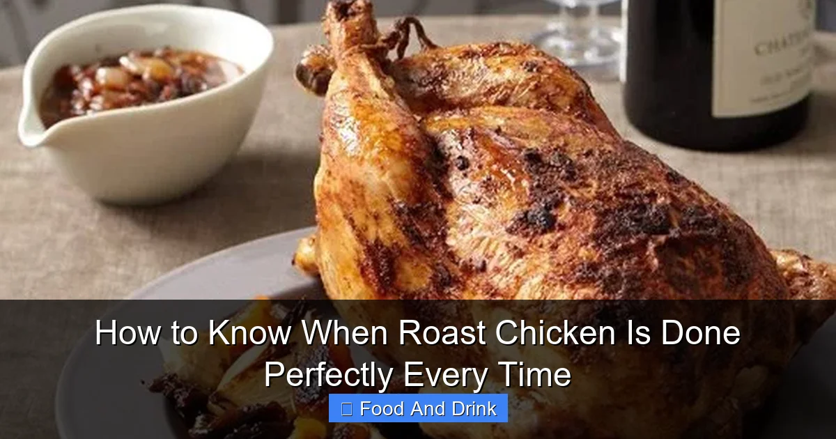 How to Know When Roast Chicken Is Done Perfectly Every Time