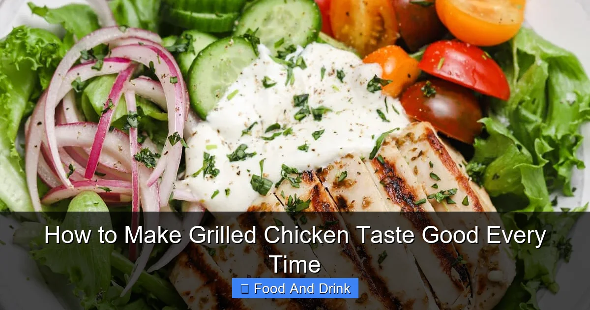 How to Make Grilled Chicken Taste Good Every Time