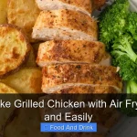 How to Make Grilled Chicken with Air Fryer Quickly and Easily