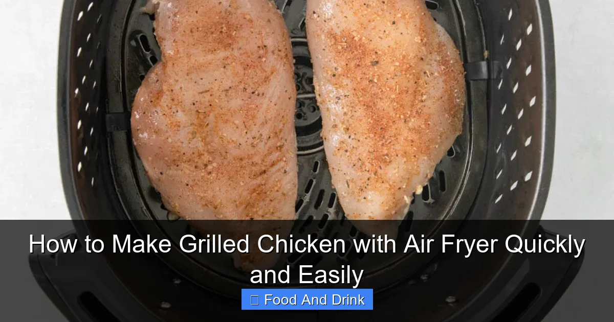 How to Make Grilled Chicken with Air Fryer Quickly and Easily
