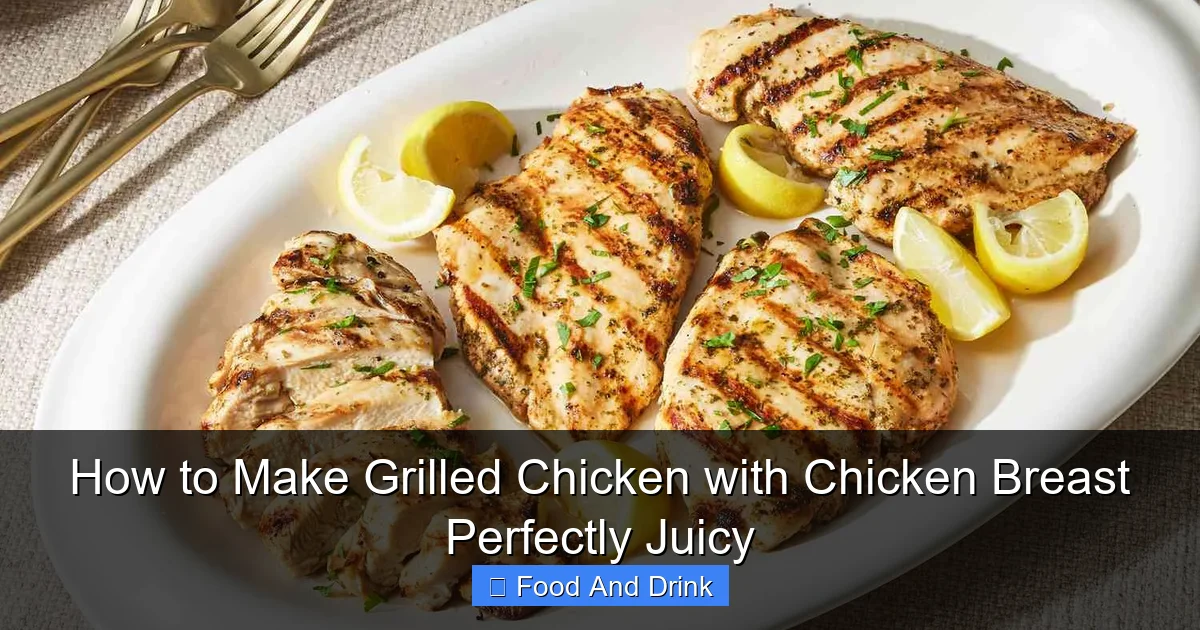 How to Make Grilled Chicken with Chicken Breast Perfectly Juicy