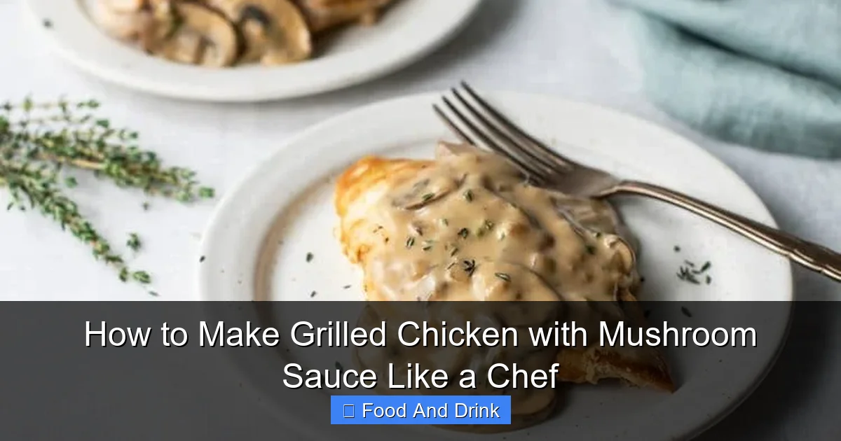 How to Make Grilled Chicken with Mushroom Sauce Like a Chef